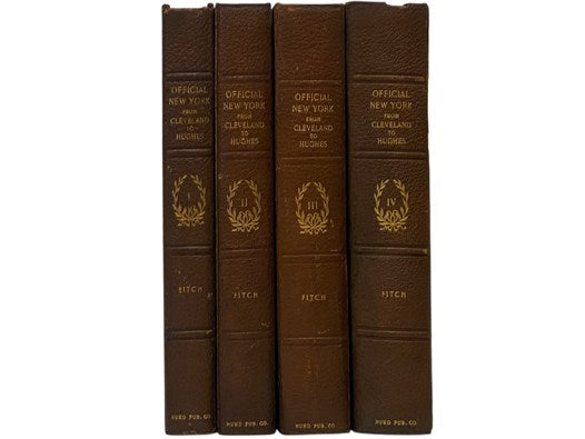 Official New York, from Cleveland to Hughes, in Four Volumes