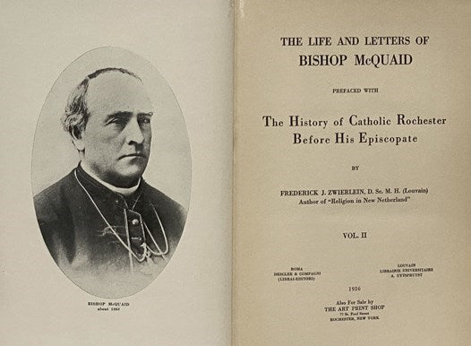 The Life and Letters of Bishop McQuaid, Prefaced with the History of Catholic Rochester Before His Episcopate, in Two Volumes (Universite de Louvain, Recueil de Travaux publies par les membres Des Conferences d'Histoire et de Philologie, 2me Serie, 6me e…