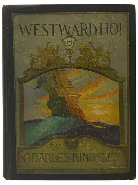 Westward Ho! or The Voyages and Adventures of Sir Amyas Leigh, Knight of Burrough, in the County of Devon, in the Reign of Her Most Glorious Majesty Queen Elizabeth