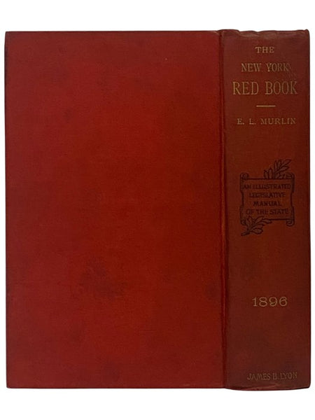 The New York Red Book, Containing the Portraits and Biographies of Its Governors, State Officers and Members of the Legislature, with the Portraits of Congressmen, Judges and Mayors, the New Constitution of the State, Election and Population Statistics, …