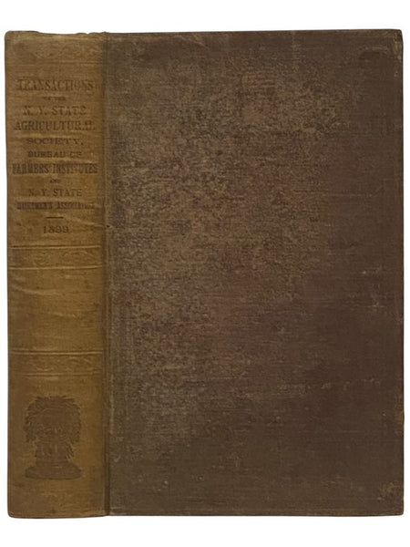 Fifty-Ninth Annual Report of the New York State Agricultural Society, and Annual Report of New York Bureau of Farmers' Institutes, for the Year 1899. Including Transactions of the New York State Dairymen's Association, for the Year 1899. Transmitted to t…