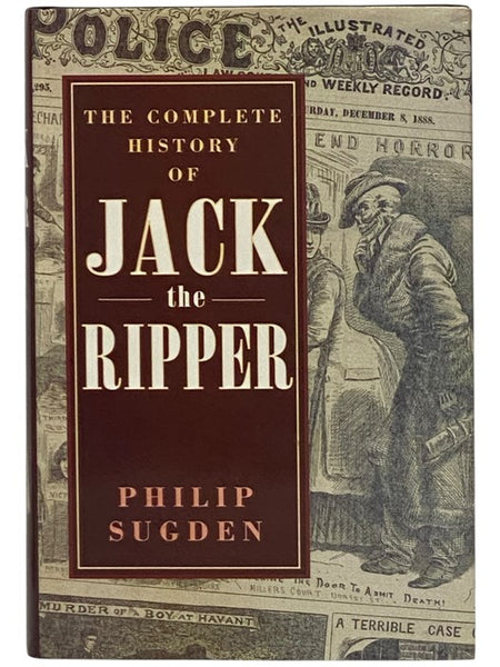 The Complete History of Jack the Ripper