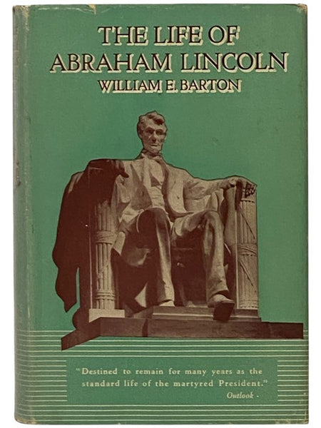 The Life of Abraham Lincoln, Complete in One Volume