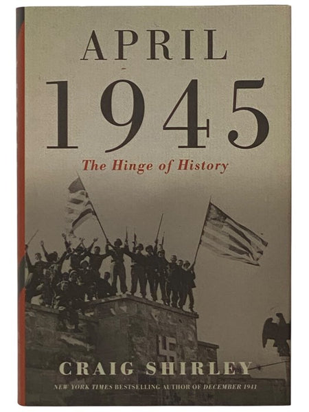 April 1945: The Hinge of History