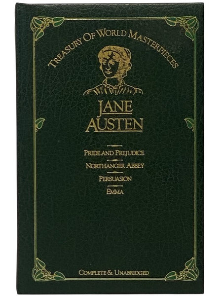Pride and Prejudice; Northanger Abbey; Persuasion; Emma: Complete and Unabridged in One Volume (Treasury of World Masterpieces)