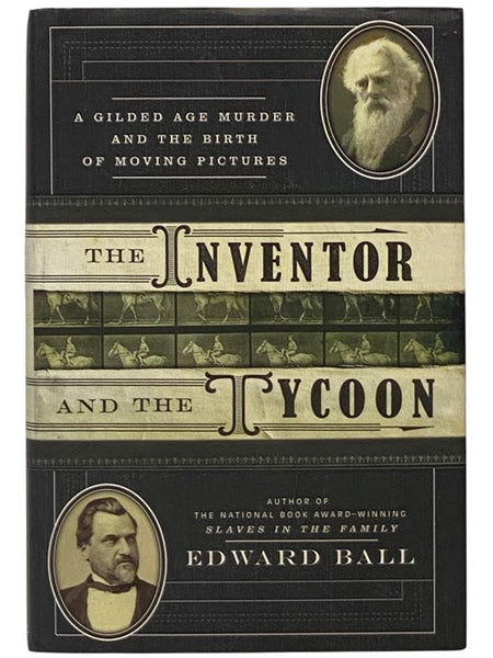 The Inventor and the Tycoon: A Gilded Age Murder and the Birth of Moving Pictures