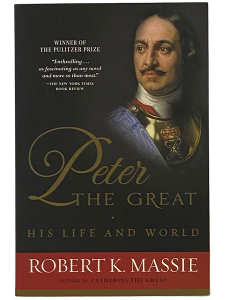 Peter the Great: His Life and World