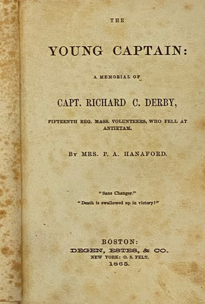 The Young Captain: A Memorial of Capt. Richard C. Derby, Fifteenth Reg. Mass. Volunteers, Who Fell at Antietam.