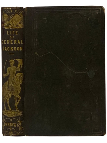 The Life of Gen. Andrew Jackson, Seventh President of the United States, with an Appendix: Containing the Most Important of His State Papers. [General]