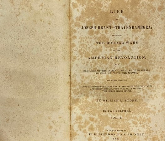 Life of Joseph Brant-Thayendanegea, including the Indian Wars of the American Revolution, and Sketches of the Indian Campaigns of Generals Harmar, St. Clair, and Wayne, and Other Matters Connected with the Indian Relations of the United States and Great …