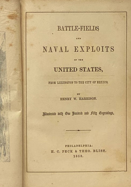 Battle-Fields and Naval Exploits of the United States, from Lexington to the City of Mexico. [Battlefields]