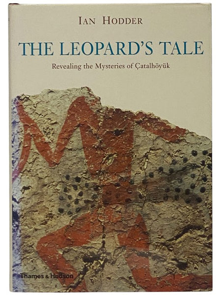The Leopard's Tale: Revealing the Mysteries of Catalhoyuk
