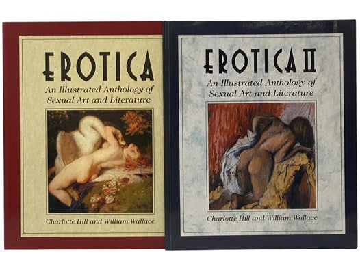 Erotica: An Illustrated Anthology of Sexual Art and Literature [with] Erotica II: An Illustrated Anthology of Sexual Art and Literature