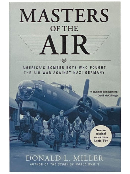 Masters of the Air: America's Bomber Boys Who Fought the Air War Against Nazi Germany
