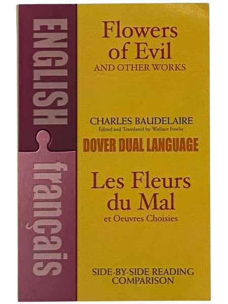 Flowers of Evil and Other Works / Les Fleurs du Mal et Oeuvres Choisies (A Dual-Language Book)