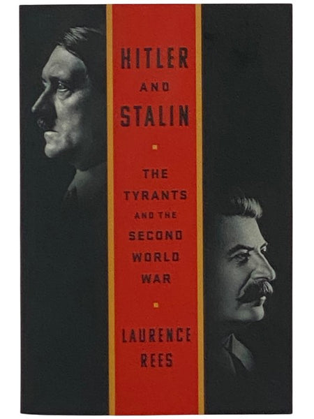 Hilter and Stalin: The Tyrants and the Second World War