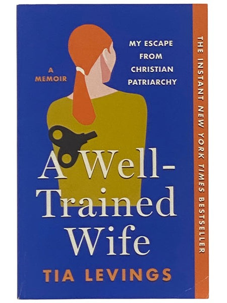 A Well-Trained Wife: My Escape from Christian Patriarchy