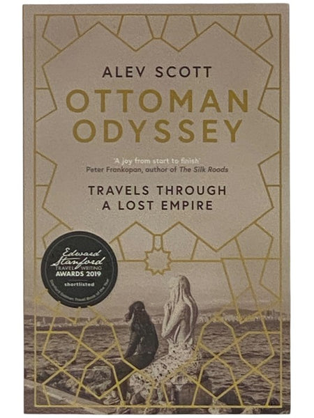 Ottoman Odyssey: Travels Through a Lost Empire