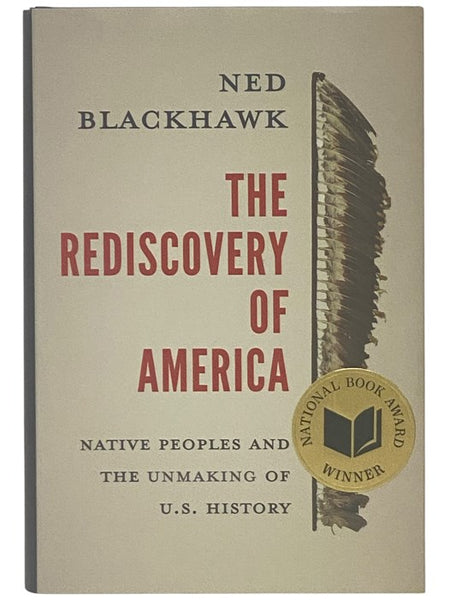 The Rediscovery of America: Native Peoples and the Unmaking of U.S. History