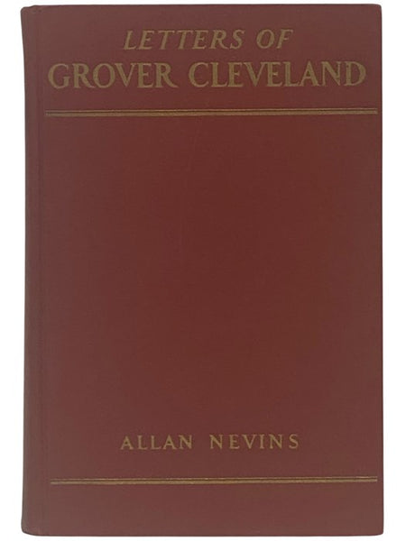 Letters of Grover Cleveland, 1850-1908