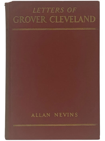 Letters of Grover Cleveland, 1850-1908