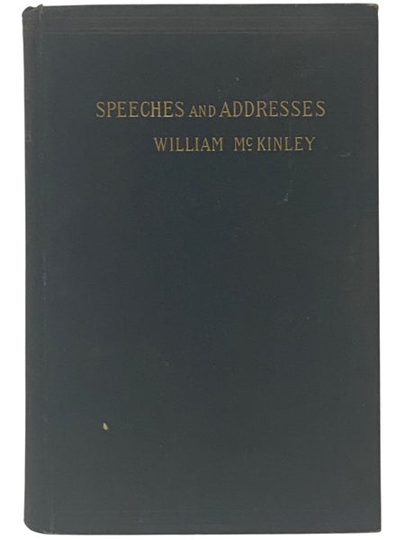 Speeches and Addresses of William McKinley