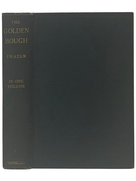 The Golden Bough: A Study in Magic and Religion (One-Volume Abridged Edition)
