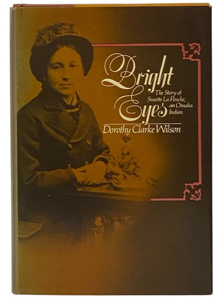 Bright Eyes: The Story of Susette La Flesche, an Omaha Indian