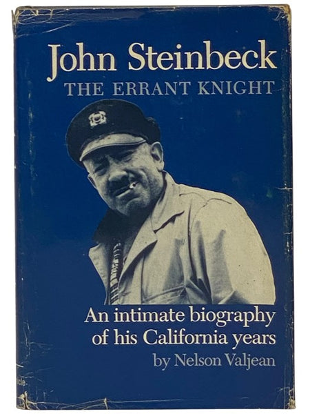 John Steinbeck, the Errant Knight: An Intimate Biography of His California Years