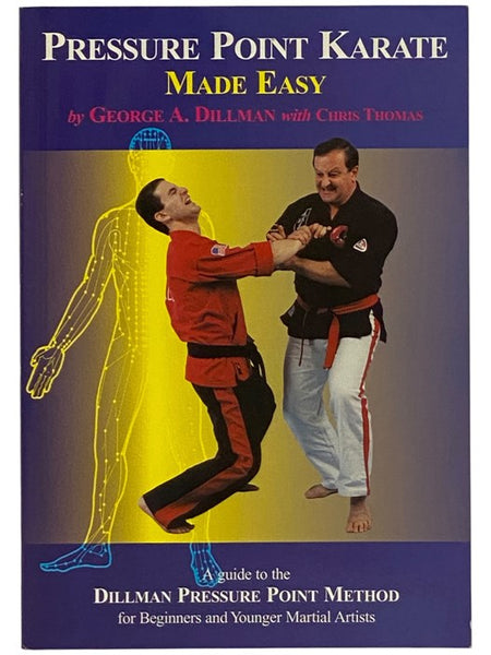 Pressure Point Karate Made Easy: A Guide to the Dillman Pressure Point Method for Beginners and Younger Martial Artists