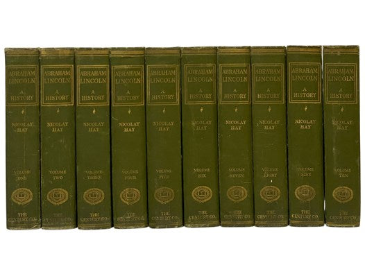 Abraham Lincoln: A History, Complete in Ten Volumes