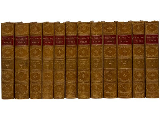 The Works of Lord Macaulay, in Twelve Volumes: The History of England from the Accession of James the Second, in Eight Volumes; Critical and Historical Essays Contributed to the Edinburgh Review. New Edition. in Four Volumes.
