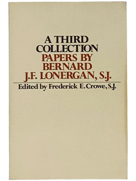 A Third Collection: Papers by Bernard J.F Lonergan, S.J.