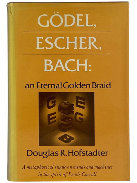 Godel, Escher, Bach: An Eternal Golden Braid -- A Metaphorical Fugue on Minds and Machines in the Spirit of Lewis Carroll