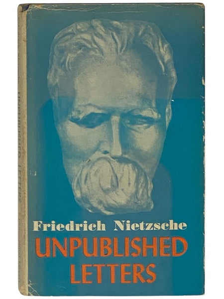 Nietzsche: Unpublished Letters [Friedrich]