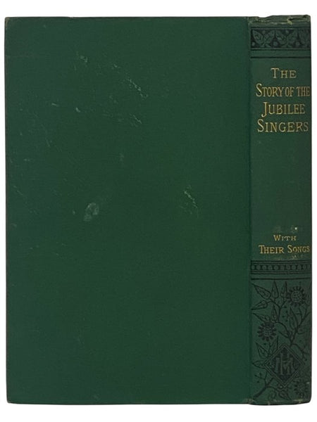 The Story of the Jubilee Singers; with Their Songs.