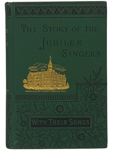 The Story of the Jubilee Singers; with Their Songs.