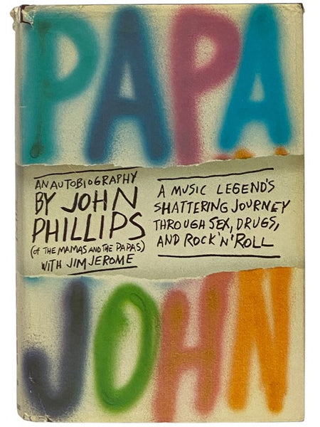 Papa John: An Autobiography [A Music Legend's Shattering Journey through Sex, Drugs, and Rock 'n' Roll]