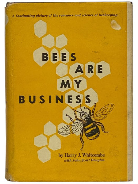 Bees Are My Business [A Fascinating Picture of the Romance and Science of Beekeeping]