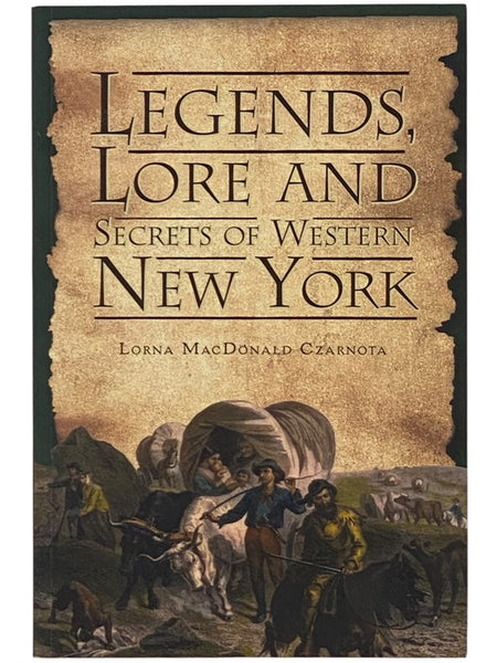 Legends, Lore and Secrets of Western New York