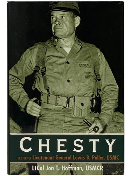 Chesty: The Story of Lieutenant General Lewis B. Puller, USMC
