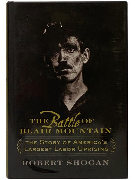 The Battle of Blair Mountain: The Story of America's Largest Labor Uprising