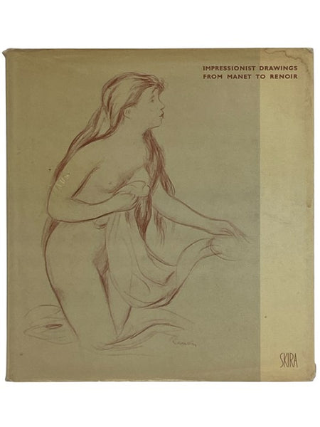 Impressionist Drawings from Manet to Renoir (The Taste of Our Time)