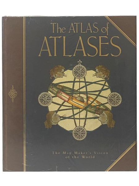 The Atlas of Atlases: The Map Maker's Vision of the World