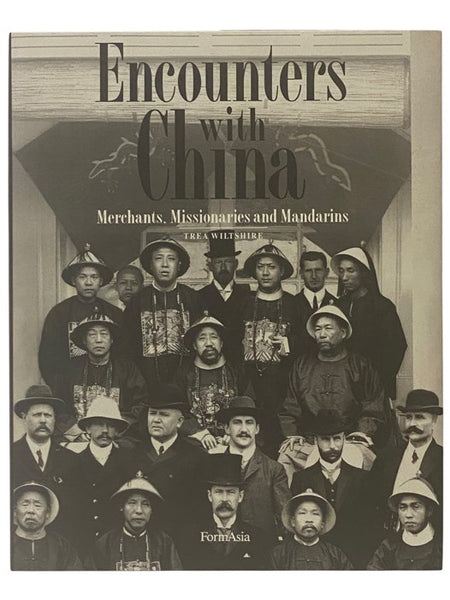 Encounters with China: Merchants, Missionaries and Mandarins