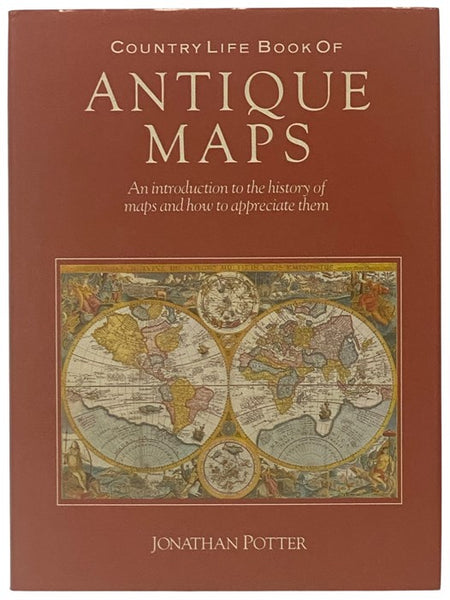 Country Life Book of Antique Maps: An Introduction to the History of Maps and How to Appreciate Them