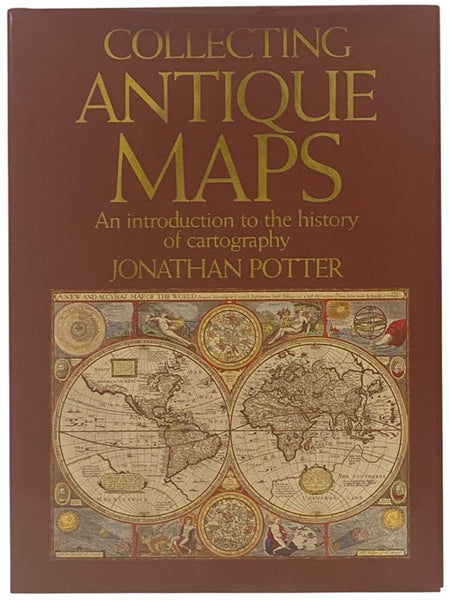 Collecting Antique Maps: An Introduction to the History of Cartography