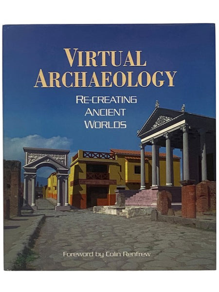 Virtual Archaeology: Recreating Ancient Worlds
