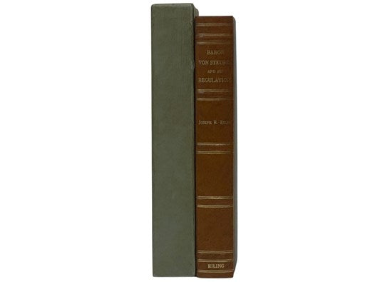 Baron von Steuben and His Regulations, Including a Complete Facsimile of the Original Regulations for the Order and Discipline of the Troops of the United States