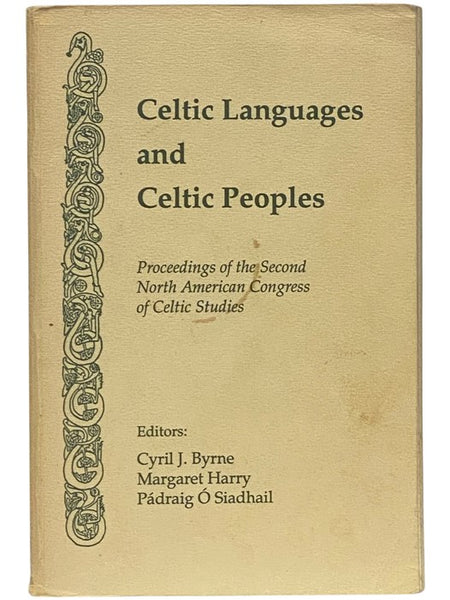 Celtic Languages and Celtic Peoples: Proceedings of the Second North American Congress of Celtic Studies, Held in Halifax, August 16-19, 1989